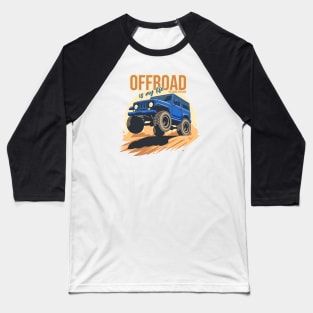 Offroad is my life get more explore Baseball T-Shirt